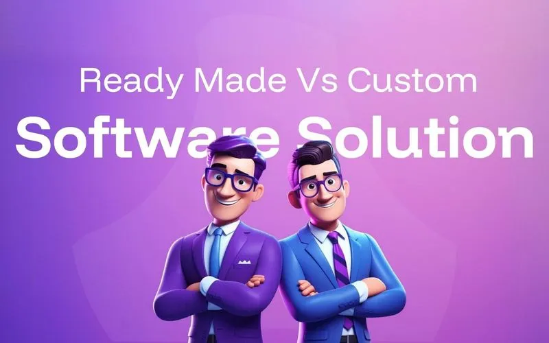 blog-readymade-vs-custom-software-solution